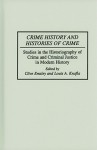 Crime History And Histories Of Crime: Studies In The Historiography Of Crime And Criminal Justice In Modern History - Clive Emsley