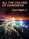 All the Colors of Darkness (Jan Darken Trilogy) - Lloyd Biggle Jr.