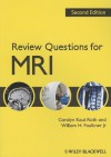 Review Questions for MRI - Carolyn Kaut Roth