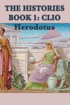 The Histories Book 1: Clio - Herodotus Herodotus