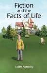 Fiction and the Facts of Life - Edith Konecky