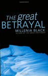 The Great Betrayal - Millenia Black