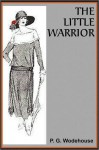 The Little Warrior - P.G. Wodehouse