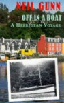 Off in a Boat: A Hebridean Voyage - Neil M. Gunn