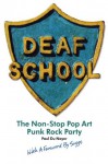 Deaf School: The Non-Stop Pop Art Punk Rock Party - Paul Du Noyer, Paul du Suggs