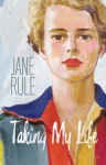 Taking My Life - Jane Rule