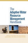 The Adaptive Water Resource Management Handbook - Jaroslav Mysiak, Hans Jorgen Henrikson, Caroline Sullivan