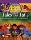 Tales With Tails: Storytelling The Wonders Of The Natural World - Kevin Strauss