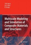 Multiscale Modeling and Simulation of Composite Materials and Structures - Young W. Kwon