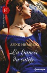 La fiancée du calife (Les Historiques) (French Edition) - Anne Herries