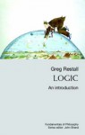 Logic: An Introduction (Fundamentals Of Philosophy) - Greg Restall