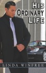 His Ordinary Life - Linda Winfree