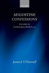 Augustine Confessions: Commentary on Books 8-13, Indexes - James J. O'Donnell