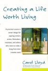 Creating a Life Worth Living - Carol Lloyd