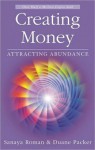 Creating Money: Attracting Abundance - Sanaya Roman, Duane Packer