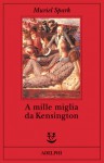 A mille miglia da Kensington - Muriel Spark, Anna Allisio