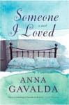 Someone I Loved - Anna Gavalda