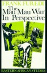 The Mau Mau War in Perspective: Eastern African Studies - Frank Furedi