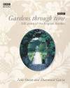 Gardens through Time: 200 Years of the English Garden - Roy C. Strong, Jane Owen, Diarmuid Gavin