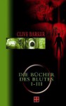 Die Bücher des Blutes 1-3 - Clive Barker