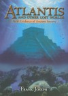 Atlantis and Other Lost Worlds: New Evidence of Ancient Secrets - Frank Joseph