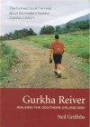 Gurkha Reiver: Walking the Southern Upland Way - Neil Griffiths, Joanna Lumley