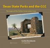 Texas State Parks and the CCC: The Legacy of the Civilian Conservation Corps - Cynthia A. Brandimarte