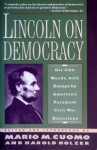 On Democracy: His Own Words, with Essays by America's Foremost Civil War Historians - Abraham Lincoln, Mario Matthew Cuomo