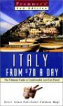Frommer's Italy from $70 a Day: The Ultimate Guide to Comfortable Low-Cost Travel - Reid Bramblett, Patricia Schultz