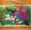 Rowan - Robin McKinley, Donna Ruff