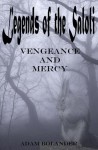 Legends of the Saloli: Vengeance and Mercy - Adam Bolander