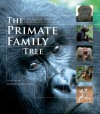 The Primate Family Tree: The Amazing Diversity of Our Closest Relatives - Ian Redmond