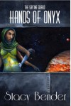 Hands of Onyx (The Sav'ine Guard) - Stacy Bender