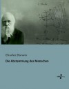 Die Abstammung Des Menschen - Charles Darwin