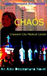 Chaos at Crescent City Medical Center - Judith Townsend Rocchiccioli, Eric Blumensen