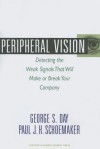 Peripheral Vision: Detecting the Weak Signals that Will Make or Break Your Company - George S. Day, Paul J.H. Schoemaker