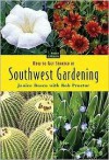 How to Get Started in Southwest Gardening - Janice Busco, Rob Proctor