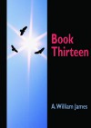 Book Thirteen - A. William James