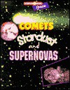 Comets, Stardust, And Supernovas: The Science of Space (Science at Work) - Edward Willett