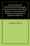 Diccionario del Diablo (Version Ilustrada, con Anotaciones, Excelente Traduccion, En Espanol, Ideal para Estudiantes) - Ambrose Bierce