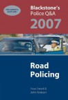 Blackstone's Police Q&A: Road Policing 2007 - Huw Smart, John Watson