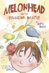 Melonhead and the Vegalicious Disaster - Katy Kelly, Gillian Johnson