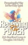 Receiving the Power: Preparing the Way for The Holy Spirit - Zeb Bradford Long, Douglas McMurry