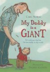 My Daddy Is a Giant. Carl Norac - Carl Norac, Ingrid Godon