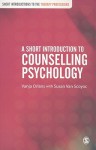 A Short Introduction to Counselling Psychology - Vanja Orlans, Susan Van Scoyoc