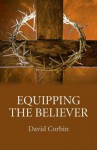 Equipping the Believer - David Corbin