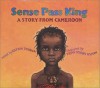 Sense Pass King: A Story from Cameroon - Katrin Hyman Tchana, Trina Schart Hyman