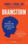 Brainstorm: the power and purpose of the teenage brain - Daniel J. Siegel