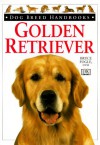 Dog Breed Handbooks: Golden Retriever - Bruce Fogle