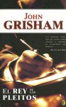 El Rey de Los Pleitos - John Grisham